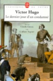 book cover of Le Dernier Jour D'un Condamne by Victor Hugo