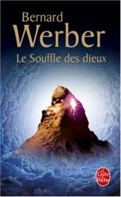 book cover of Le Souffle des Dieux by برنار وربه