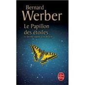 book cover of Le papillon des étoiles by برنار وربه