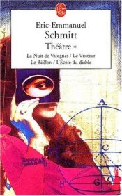 book cover of Theatre 1 : La nuit de Valognes, Le visiteur, Le bataillon, L'école du diable by Ericus Emmanuel Schmitt