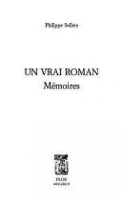 book cover of Un vrai roman mémoires by Philippe Sollers