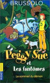 book cover of Peggy Sue et les fantômes, tome 2 : Le sommeil du démon by Serge Brussolo