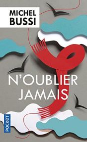 book cover of N'oublier jamais by Michel Bussi