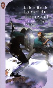 book cover of L'Assassin royal, tome 3 : La Nef du crépuscule by Робин Хоб