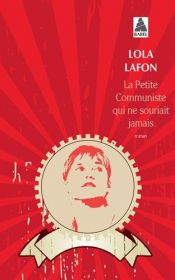 book cover of La petite communiste qui ne souriait jamais by Lola Lafon
