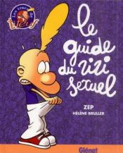 book cover of Le guide du zizi sexuel by Zep