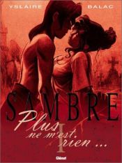 book cover of Sambre, Tome 1 : Plus ne m'est rien... by Bernard Yslaire