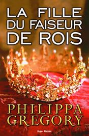 book cover of La fille du faiseur de rois by Філіппа Ґреґорі