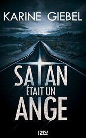 book cover of Satan était un ange by Karine Giebel