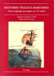 book cover of Histoires tragico-maritimes : Trois naufrages portugais au XVIe siècle by ジョゼ・サラマーゴ