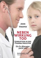 book cover of Nebenwirkung Tod. Korruption in der Pharma-Industrie. Ein Ex-Manager packt aus by John Virapen
