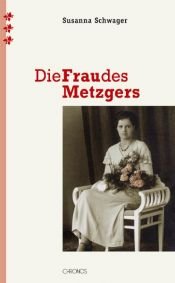 book cover of Die Frau des Metzgers by Susanna Schwager