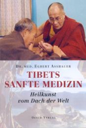 book cover of Tibets sanfte Medizin. Heilkunst vom Dach der Welt. by Egbert Asshauer