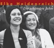 book cover of Die schönsten Jahre by Elke Heidenreich