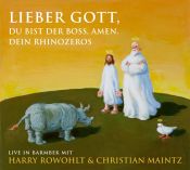 book cover of Lieber Gott, Du bist der Boss, Amen. Dein Rhinozeros: Live in Barmbek by Harry Rowohlt