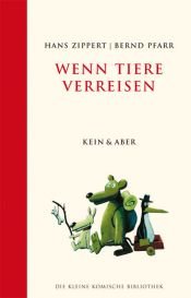 book cover of Wenn Tiere verreisen. Die Kleine Komische Bibliothek by Hans Zippert