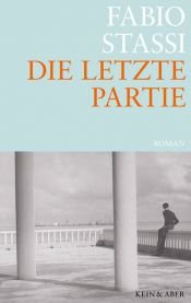 book cover of Die letzte Partie: La rivincita di Capablanca by Fabio Stassi