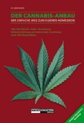 book cover of Der Cannabis Anbau : Alles über Botanik, Anbau, Vermehrung, Weiterverarbeitung und medizinische Anwendung sowie THC-Mes by Lark-Lajon Lizermann