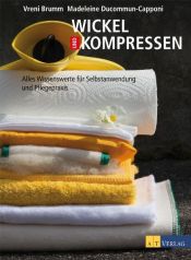 book cover of Wickel und Kompressen: Alles Wissenswerte für Selbstanwendung und Pflegepraxis by Vreni Brumm