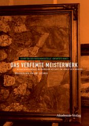 book cover of Das verfemte Meisterwerk: Schicksalswege moderner Kunst im Dritten Reich by Uwe Fleckner