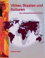 book cover of Völker, Staaten und Kulturen : ein universalhistorischer Atlas by John Haywood