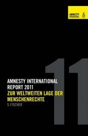 book cover of Report 2011: Zur weltweiten Lage der Menschenrechte by Amnesty International