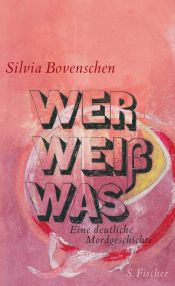 book cover of Wer Weiß Was: Eine deutliche Mordgeschichte by Silvia Bovenschen