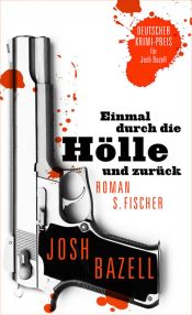 book cover of Einmal durch die Hölle und zurück (2011) by Josh Bazell