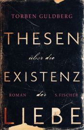 book cover of Thesen über die Existenz der Liebe by Torben Guldberg