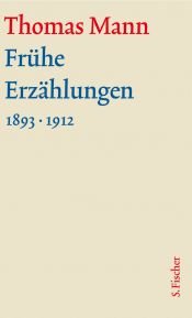 book cover of Thomas Mann, Grosse Kommentierte Frankfurter Ausgabe: Frühe Erzählungen. Große kommentierte Frankfurter Ausgabe. (189 by 토마스 만