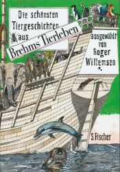 book cover of Brehms Tierleben. Die schönsten Tiergeschichten, ausgewählt von Roger Willemsen by Alfred Edmund Brehm
