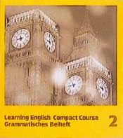 book cover of Learning English, Compact Course 2, Grammatisches Beiheft by Rosemary Hellyer-Jones