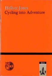 book cover of Cycling into adventure by Rosemary Hellyer-Jones