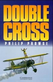 book cover of Cambridge English Readers. Double Cross. by Philip Prowse