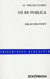book cover of De re publica. Erläuterungen. (Lernmaterialien) (Lateinische Klassiker) by شيشرون
