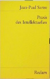 book cover of Praxis des Intellektuellen by Жан-Пол Сартр