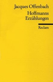 book cover of Hoffmanns Erzählungen : Oper in 3 Akten, einem Vor- und einem Nachspiel by Jacques Offenbach