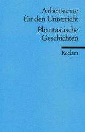 book cover of Arbeitstexte für den Unterricht Phantastische Geschichten by Winfried Freund