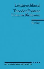 book cover of Theodor Fontane: Unterm Birnbaum. Lektüreschlüssel by テオドール・フォンターネ