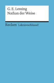 book cover of Gotthold Ephraim Lessing: Nathan der Weise. Lektüreschlüssel by Theodor Pelster