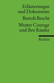 book cover of Mutter Courage und ihre Kinder. Erläuterungen und Dokumente: Eine Chronik aus dem Dreißigjährigen Krieg by Бертольт Брехт