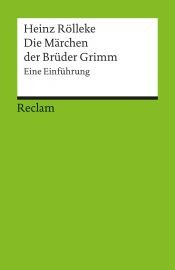 book cover of Die Märchen der Brüder Grimm : eine Einführung by Heinz Rölleke