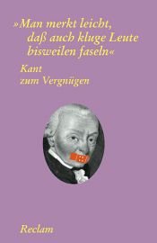 book cover of Man Merkt Leicht, Dass Auch Kluge Leute Bisweilen Faseln by इमानुएल कांट