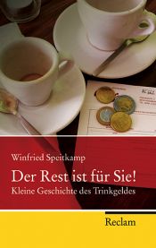 book cover of Der Rest ist für Sie!: Kleine Geschichte des Trinkgeldes by Winfried Speitkamp