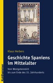 book cover of Geschichte Spaniens im Mittelalter by Klaus Herbers