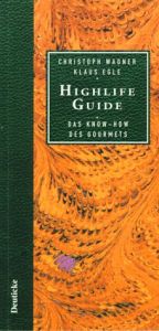 book cover of Highlife Guide. Das Know-how des Gourmets by Christoph Wagner