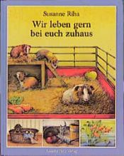 book cover of Wir leben gern bei euch zuhaus by Susanne Riha