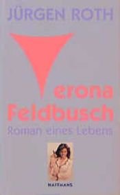 book cover of Verona Feldbusch. Roman eines Lebens. by Jürgen Roth