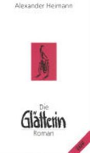 book cover of Die Glätterin by Alexander Heimann