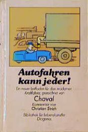 book cover of Autofahren kann jeder. Ein neuer Leitfaden für den modernen Kraftfahrer by Chaval